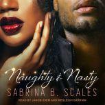 Naughty  Nasty, Sabrina B. Scales