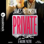 Private:  #1 Suspect: Booktrack Edition, James Patterson