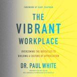 The Vibrant Workplace, Paul White