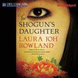 The Shoguns Daughter, Laura Joh Rowland