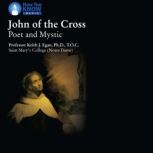 John of the Cross Poet and Mystic, Keith J. Egan