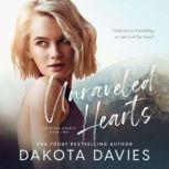 Unraveled Hearts A Friends to Lovers Romance, Dakota Davies