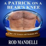 A Patrick on a Bear's Knee, Rod Mandelli
