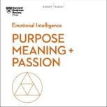 Purpose, Meaning, and Passion, Harvard Business Review