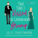 That Time I Kissed The Groomsman Grum..., Julie Christianson