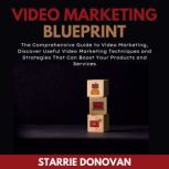 Video Marketing Blueprint, Starrie Donovan