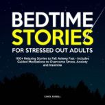 Bedtime Stories for Stressed Out Adul..., Carol Russell