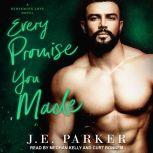 Every Promise You Made, J.E. Parker