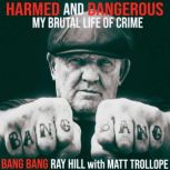 HARMED AND DANGEROUS, Ray Hill