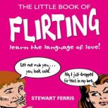 The Little Book of Flirting, Stewart Ferris