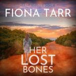 Her Lost Bones, Fiona Tarr