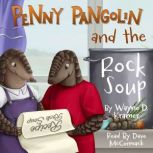 Penny Pangolin and the Rock Soup, Wayne D. Kramer