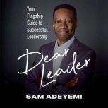 Dear Leader, Sam Adeyemi