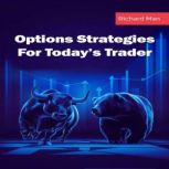 Options Strategies for Todays Trader..., Richard Man