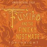 Fumiko and the Finicky Nestmate, Forthright