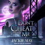 Don't Cheat Me, Jackie May