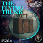 The Flying Trunk Story Time, Episode..., Hans Christian Andersen