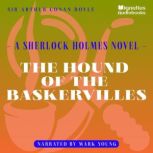 The Hound of the Baskervilles, Sir Arthur Conan Doyle