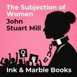 The Subjection of Women, John Stuart Mill