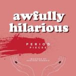 awfully hilarious period pieces, Heather Hendrie
