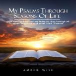 My Psalms Through Seasons Of Life, Amber Wise