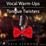 Vocal WarmUps  Tongue Twisters  Le..., Aria Ashwood