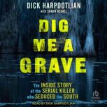 Dig Me a Grave, Dick Harpootlian