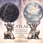 ATLAS BLUEPRINTS FOR THE NEW WORLD A..., DR SHAWN PRICE