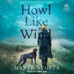 Howl Like the Wind, Marta Acosta