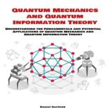 Quantum Mechanics and Quantum Informa..., Daniel Garfield