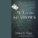 Out of the Shadows A Memoir, Timea Nagy