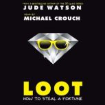 Loot How to Steal a Fortune, Jude Watson
