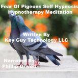 Fear Of Pigeons Self Hypnosis Hypnoth..., Key Guy Technology LLC