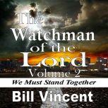The Watchman of the Lord, Bill Vincent