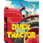 Duck on a Tractor, David Shannon