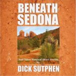 Beneath Sedona and Other Mystical Sho..., Dick Sutphen
