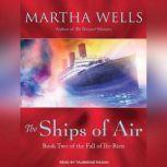 The Ships of Air, Martha Wells
