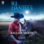 Under a Killer Moon, B.J. Daniels