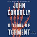 A Time of Torment A Charlie Parker Thriller, John Connolly