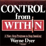 Control from Within, Wayne Dyer