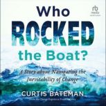 Who Rocked the Boat?, Curtis Bateman