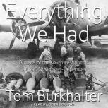 Everything We Had, Tom Burkhalter