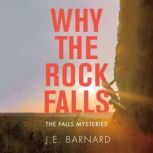Why the Rock Falls, J. E. Barnard