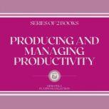 PRODUCING AND MANAGING PRODUCTIVITY (SERIES OF 2 BOOKS), LIBROTEKA
