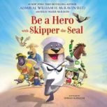 Be a Hero with Skipper the Seal, Admiral William H. McRaven