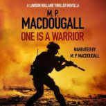 One Is A Warrior A Lawson Holland Thriller Novella, M. P. MacDougall