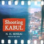 Shooting Kabul, N.H. Senzai