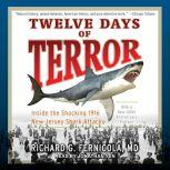 Twelve Days of Terror Inside the Shocking 1916 New Jersey Shark Attacks, MD Fernicola