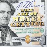 P.T. Barnums The Art of Money Gettin..., P.T. Barnum
