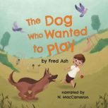 The Dog Who Wanted to Play, Fred Ash